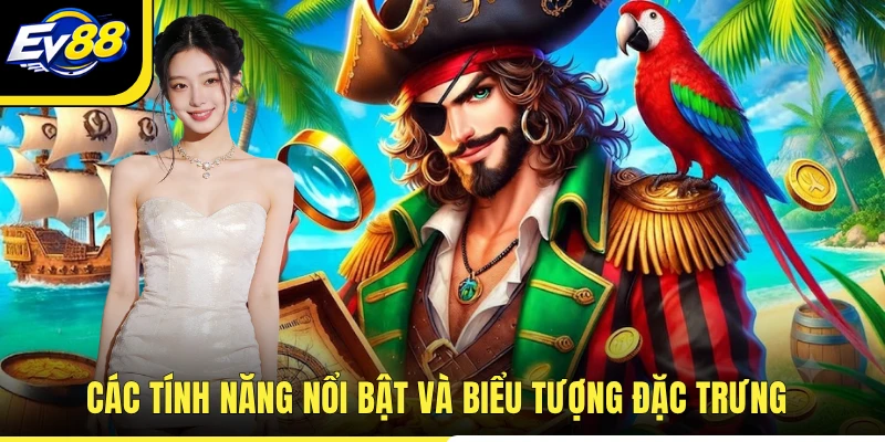 Các tính năng nổi bật và biểu tượng đặc trưng