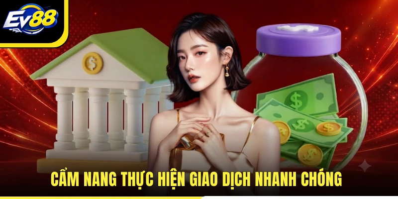 Cẩm nang thực hiện giao dịch nhanh chóng